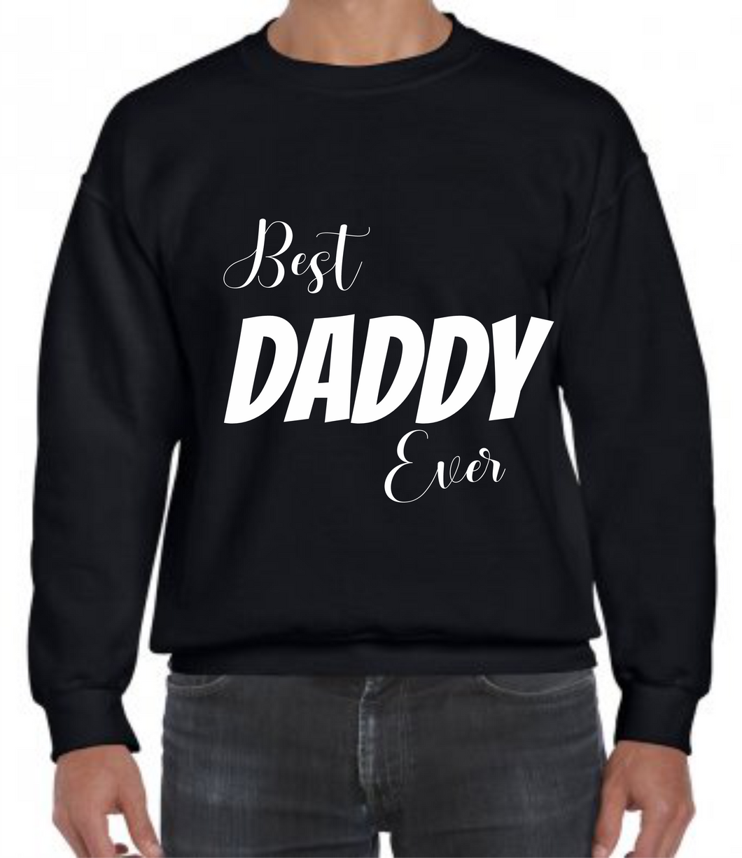 Fathers Day Mens Sweatshirt - Best Daddy Ever