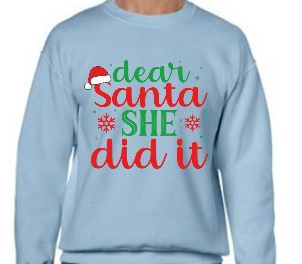 Christmas Sweatshirt/Jumper -Dear Santa She Did It