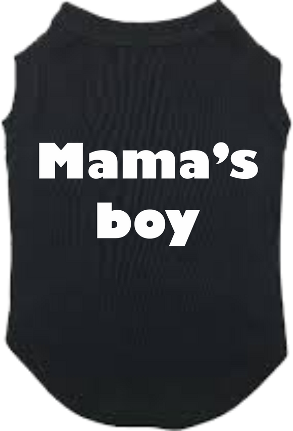 Dog T Shirt - Mama's Boy