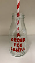 Load image into Gallery viewer, Christmas Glass/Milk Bottle - A Drink for Santa
