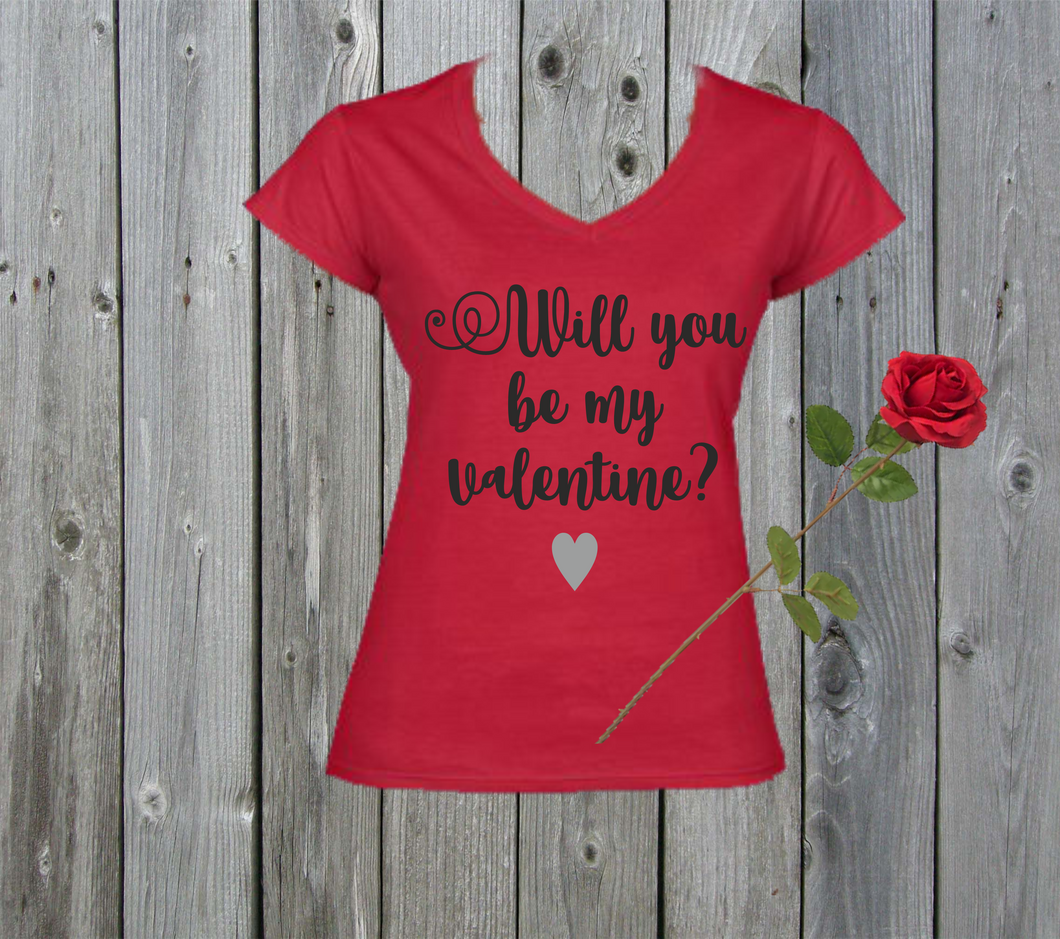 Ladies Valentine Tshirt - Will you be my Valentine