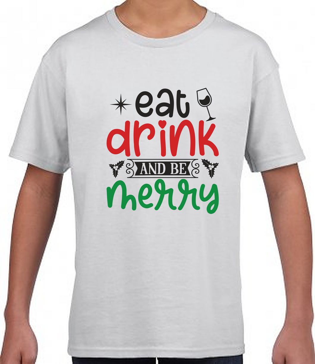 Christmas Tshirt - Eat, Drink and be Merry