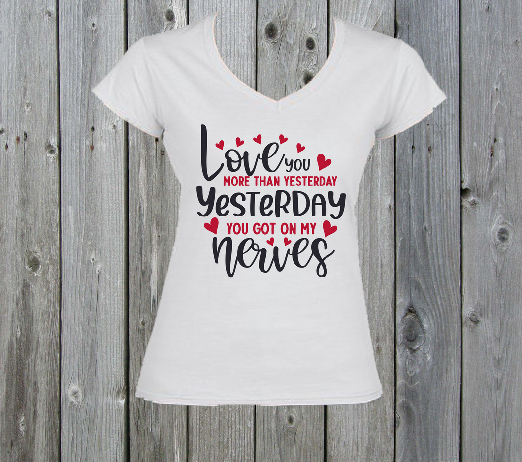 Ladies Valentine Tshirt - On my Nerves